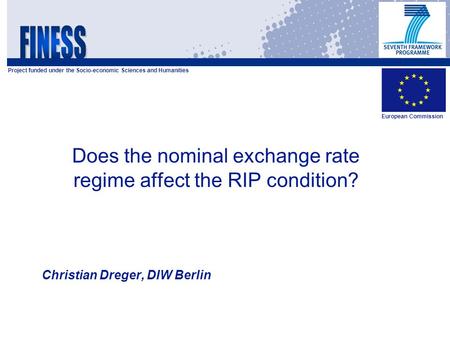 Project funded under the Socio-economic Sciences and Humanities European Commission Does the nominal exchange rate regime affect the RIP condition? Christian.