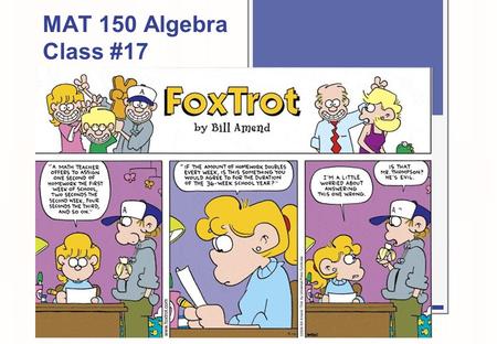 MAT 150 Algebra Class #17. Objectives  Graph and apply exponential functions  Find horizontal asymptotes  Graph and apply exponential growth functions.