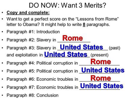 DO NOW: Want 3 Merits? Copy and complete: Want to get a perfect score on the “Lessons from Rome” letter to Obama? It might help to write 8 paragraphs.