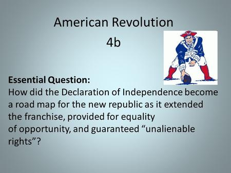 American Revolution 4b Essential Question: