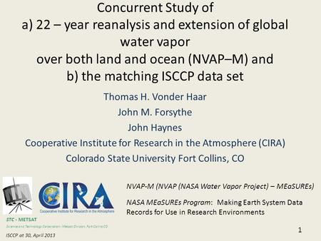 ISCCP at 30, April 2013 Concurrent Study of a) 22 – year reanalysis and extension of global water vapor over both land and ocean (NVAP–M) and b) the matching.