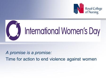 A promise is a promise: Time for action to end violence against women.