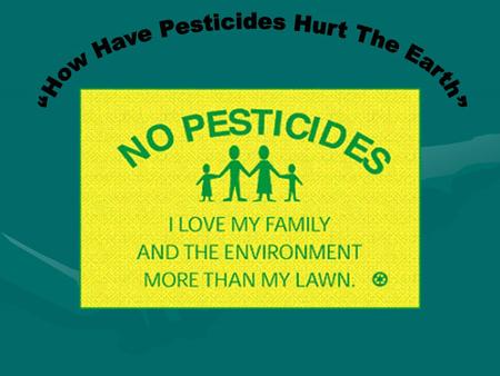 What are pesticides?What are pesticides? Why are children at greater risk of pesticide exposure?Why are children at greater risk of pesticide exposure?
