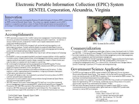 Electronic Portable Information Collection (EPIC) System SENTEL Corporation, Alexandria, Virginia Innovation SENTEL and NASA jointly developed the Electronic.
