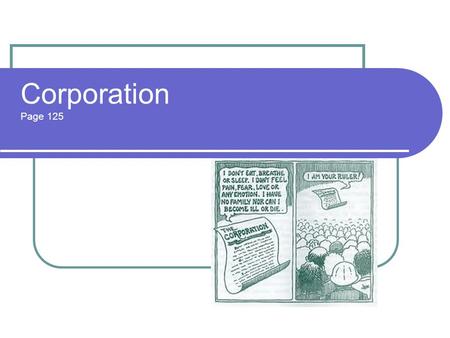 Corporation Page 125. A corporation is a business firm, legally recognized as a separate entity in its own right. Corporations can either be publicly.
