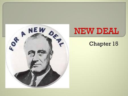 Chapter 15.  Democrats win Presidency, Senate, and House  Franklin Delano Roosevelt Reform minded Friendly Confident Forms Brain Trust  refers to the.