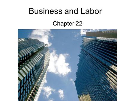 Business and Labor Chapter 22.