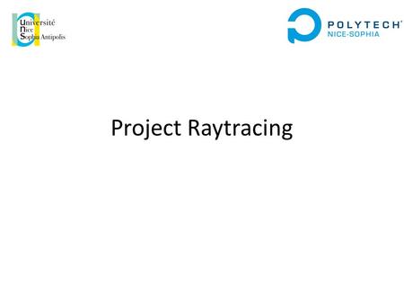 Project Raytracing. Content Goals Idea of Raytracing Ray Casting – Therory – Practice Raytracing – Theory – Light model – Practice Output images Conclusion.