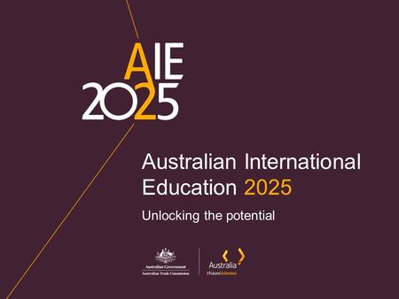 Australian International Education 2025 Unlocking the potential.