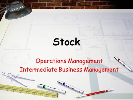 Stock Operations Management Intermediate Business Management.