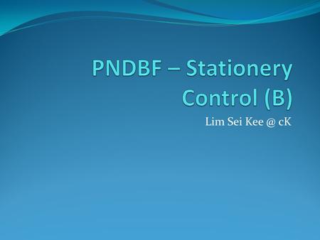 PNDBF – Stationery Control (B)