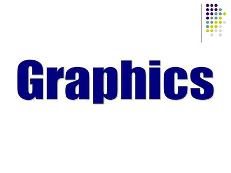 Learn about the types of Graphics that are available Develop a basic Graphics applet Develop a basic Graphics application Review the Java API and use.