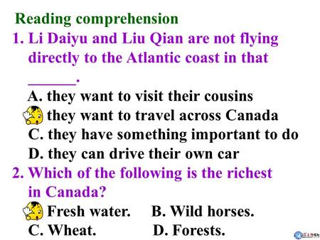 1. Li Daiyu and Liu Qian are not flying directly to the Atlantic coast in that ______. A. they want to visit their cousins B. they want to travel across.