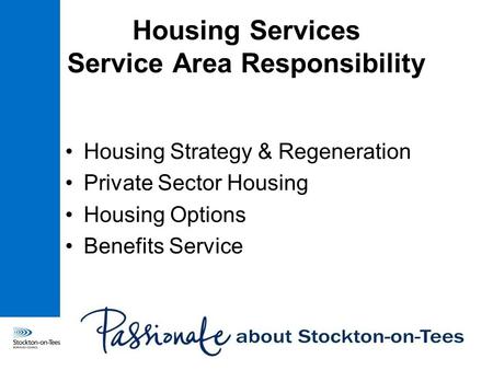 Housing Services Service Area Responsibility Housing Strategy & Regeneration Private Sector Housing Housing Options Benefits Service.