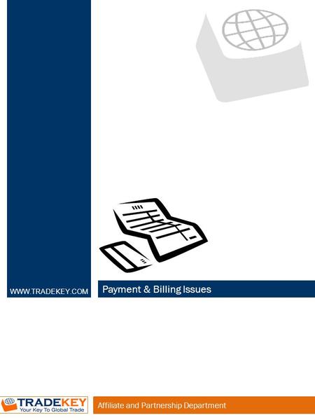 Affiliate and Partnership Department Payment & Billing Issues WWW.TRADEKEY.COM.