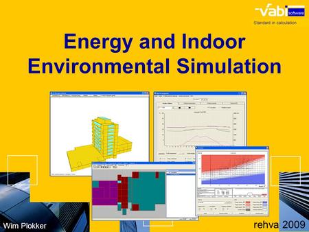 Standard in calculation Wim Plokker rehva 2009 Energy and Indoor Environmental Simulation.