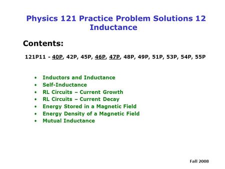Physics 121 Practice Problem Solutions 12 Inductance