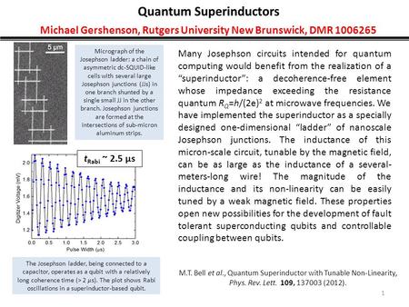M.T. Bell et al., Quantum Superinductor with Tunable Non-Linearity, Phys. Rev. Lett. 109, 137003 (2012). Many Josephson circuits intended for quantum computing.