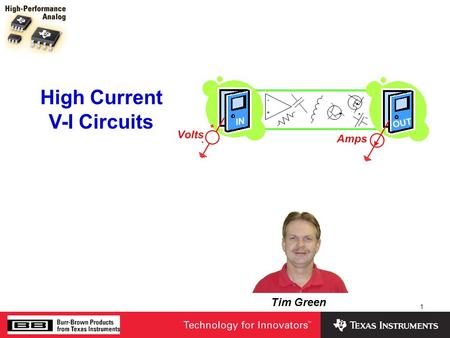 1 Tim Green High Current V-I Circuits. 2 Review - Essential Principles  Poles, Zeros, Bode Plots  Op Amp Loop Gain Model  Loop Gain Test  β and 1/β.
