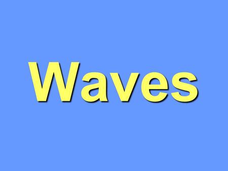 Waves. What is a wave? A disturbance that travels through a medium from one location to another location –A medium is a substance or material which carries.