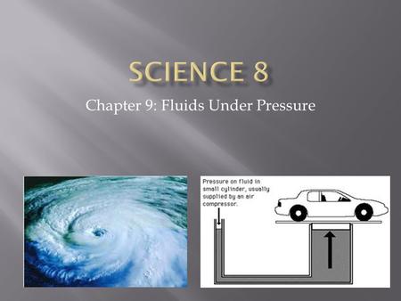 Chapter 9: Fluids Under Pressure. Some infants are born with a condition known as hydrocephalus. A normal brain has fluid surrounding it, this fluid cushions.