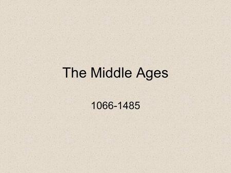 The Middle Ages 1066-1485. The Battle of Hastings In October 1066, a daylong battle known as the Battle of Hastings ended the reign of the Anglo- Saxons.