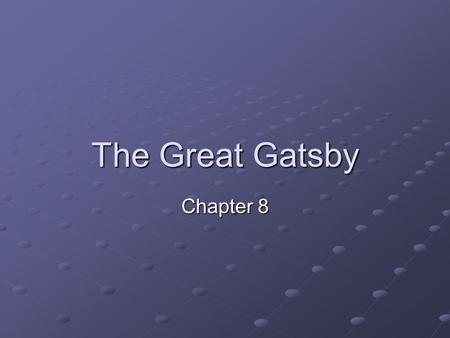 The Great Gatsby Chapter 8.
