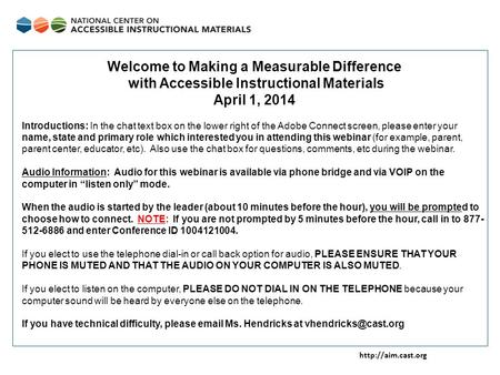 Welcome to Making a Measurable Difference with Accessible Instructional Materials April 1, 2014 Introductions: In the chat text box.