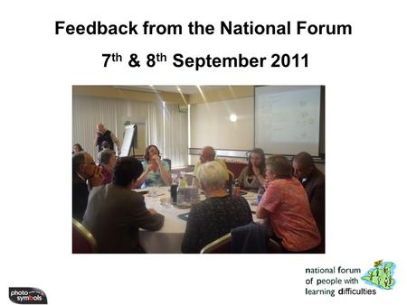 Feedback from the National Forum 7 th & 8 th September 2011.