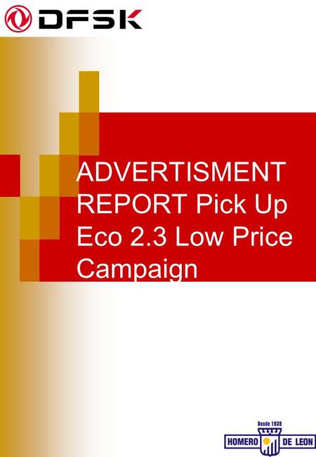 ADVERTISMENT REPORT Pick Up Eco 2.3 Low Price Campaign.