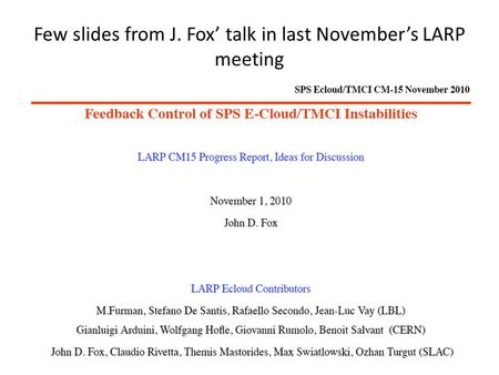 Few slides from J. Fox’ talk in last November’s LARP meeting LARP CM15 02.11.2010.