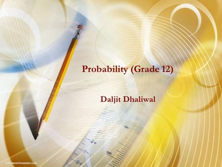 Probability (Grade 12) Daljit Dhaliwal. Sticks and Stones game.