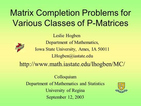 Matrix Completion Problems for Various Classes of P-Matrices Leslie Hogben Department of Mathematics, Iowa State University, Ames, IA 50011