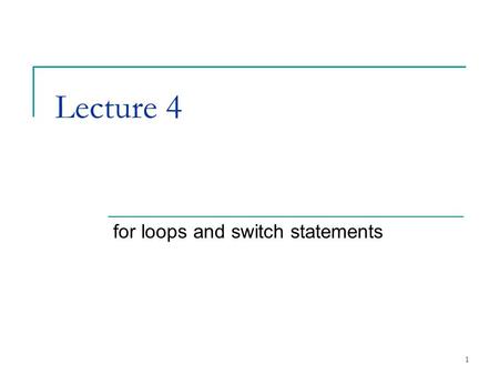 1 Lecture 4 for loops and switch statements. 2 2.13Essentials of Counter-Controlled Repetition Counter-controlled repetition requires  Name of control.
