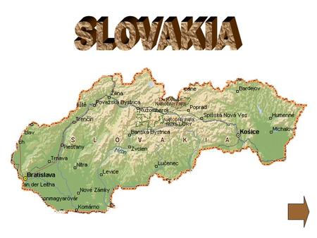 Region: EASTERN EUROPE Neighbours: POLAND (North) UKRAINE (East) HUNGARY (South) AUSTRIA (West) CZECH REPUBLIC (West)
