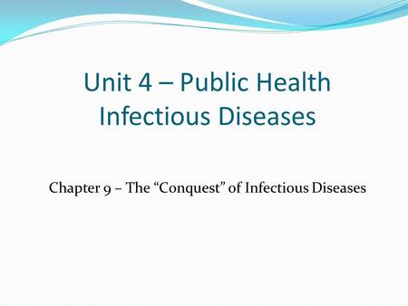 Unit 4 – Public Health Infectious Diseases