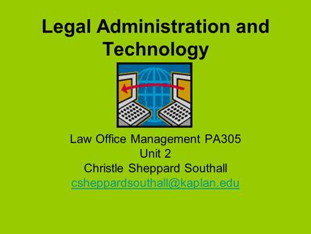 Legal Administration and Technology Law Office Management PA305 Unit 2 Christle Sheppard Southall