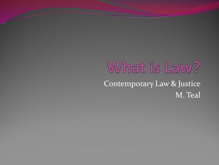 Contemporary Law & Justice M. Teal