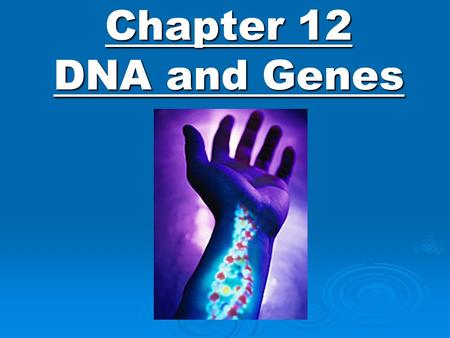 Chapter 12 DNA and Genes Vocabulary: Transformation Bacteriophage Nucleotide Base pairing Double helix Key Concepts: What did scientists discover about.