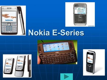 Nokia E-Series. E-61i The Nokia E61i is an impressive 3G smartphone which has been designed for the business user on the move. The Nokia E61i is an impressive.