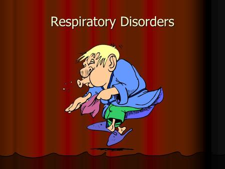 Respiratory Disorders. Common Cold Contagious viral respiratory infection Contagious viral respiratory infection Indirect causes – chilling, fatigue,