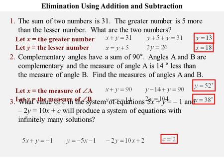 Math Pacing Elimination Using Addition and Subtraction 1.The sum of two numbers is 31. The greater number is 5 more than the lesser number. What are the.