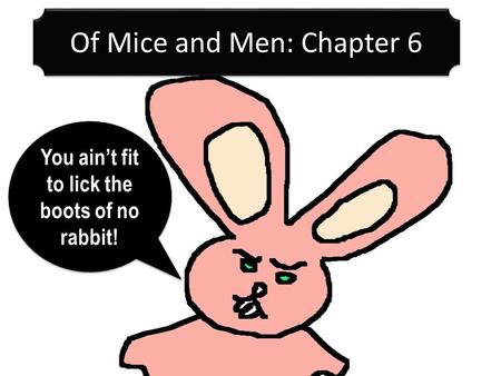 Of Mice and Men: Chapter 6