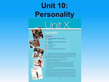 Unit 10: Personality. Unit 10 - Overview Freud’s Psychoanalytic Perspective: Exploring the UnconsciousFreud’s Psychoanalytic Perspective: Exploring the.