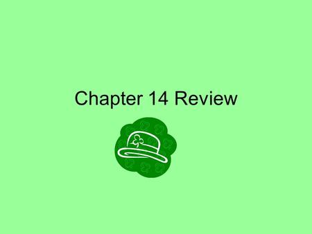 Chapter 14 Review. 1.Return to behavior that is characteristic of an earlier stage of development a. regression b.socialization c.denial d.displacement.
