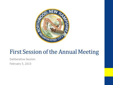 First Session of the Annual Meeting Deliberative Session February 5, 2015.