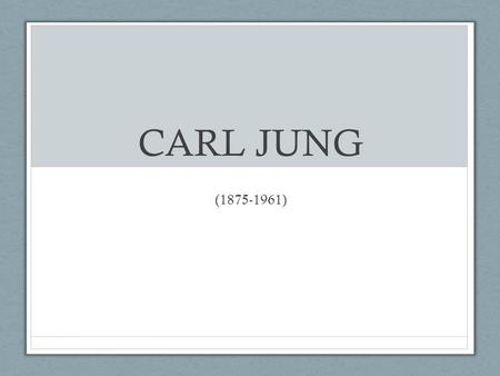 CARL JUNG (1875-1961).
