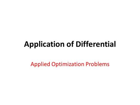 Application of Differential Applied Optimization Problems.