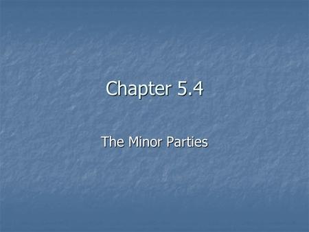 Chapter 5.4 The Minor Parties. The First “Third” Party The Anti-Masons (1831) The Anti-Masons (1831) Opposition to Freemasonry Opposition to Freemasonry.