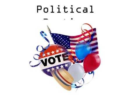 Political Parties. What is a Political Party? Definition- – A group of people who seek to control the government through winning elections.